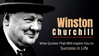 Winston Churchill Quotes | Wise Quotes That Will Inspire You to Success in Life