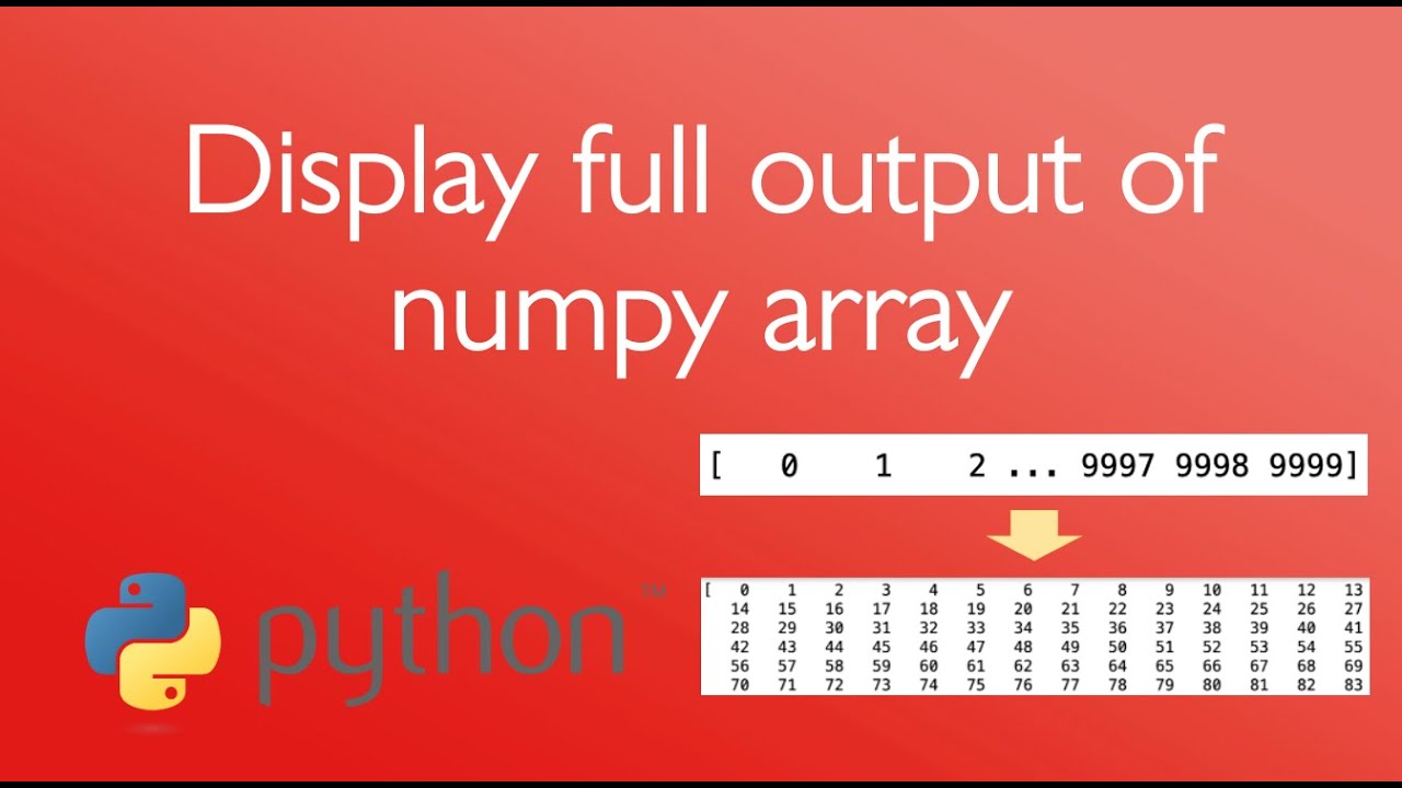 Display Full Output Of Numpy Array In Python - YouTube