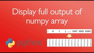 Display full output of numpy array in Python
