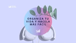 18 Organiza tu vida y hacela más FÁCIL con @KoraKora