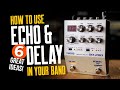 How To Use Echo & Delay Sounds On Guitar [In Your Band]