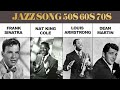 JAZZ SONGS Playlist 🎷🎷🎷 Louis Armstrong, Frank Sinatra, Nat  King Cole , Dean Martin ...