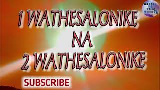 1 WATHESALONIKE NA 2 WATHESALONIKE// AGANO JIPYA// BIBLIA TAKATIFU.