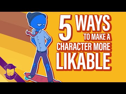 5 Ways to Make a Character More Likable 5 Ways to Make a Character More Likable