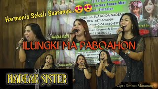 Hancur bah||ILUNGKI MA PABOAHON - NADEAK SISTER - LIVE COVER - Cipt : SORITUA MANURUNG