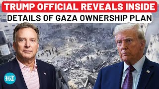 Inside Details Of Trump's Gaza Ownership Plan: US Mid-East Envoy Reveals 15-Year Plan For…| Israel