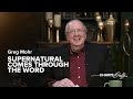 Supernatural Comes Through the Word- Greg Mohr - Charis Daily - Season 2 Ep. 21