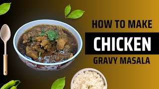 ರುಚಿಕರವಾದ ಚಿಕನ್ ಗ್ರೇವಿ ಮಸಾಲಾ ಮಾಡುವುದು ಹೇಗೆ ///how to make delicious chicken gravy masala 🤤🤤