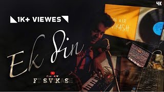 Ek Din Teri Raahon Mein - Cover ft S.Vikash | Naqaab | Javed Ali | Pritam