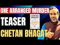 One Arranged Murder- Teaser- Chetan Bhagat