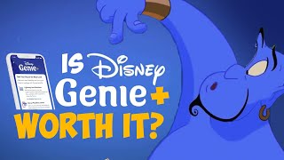 Is The Disney Genie Worth It?