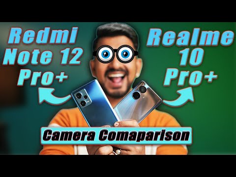 Redmi Note 12 Pro+ vs Realme 10 Pro+ Camera Comparison
