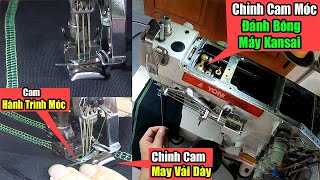 Chỉnh Cam Móc Đánh Bông Máy Kansai | Chỉnh Cam Máy Trần Đè | Chinh Cam May Vải Dày | #nganhmaymac