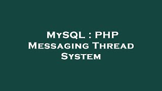MySQL : PHP Messaging Thread System