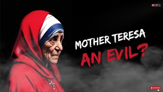 Mother Teresa. An Evil or Angel?