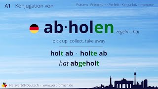 Konjugation des Verb „abholen“ - alle Zeitformen lernen, Übersetzung, Tutorial