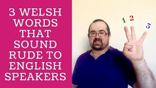 3 Welsh Words That Sound Rude To English Speakers