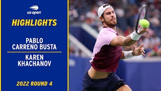 Pablo Carreno Busta vs. Karen Khachanov Highlights | 2022 US Open Round 4