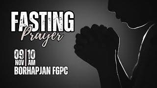 Fasting Prayer | 09.11.2024 I PR. S.N.JOHN | Borhapjan FGPC