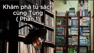 VLOG 7#: TỦ SÁCH CỦA TÙNG CÓ GÌ ( PHẦN 1)