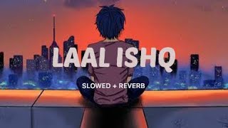 LAAL ISHQ (slowed + reverb) ￼     Non-copyright     #lofi  #feelthemusic  #laalishq