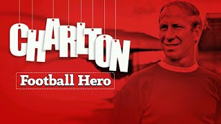 Bobby Charlton: Football Hero | Biography