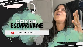 Junelys Pérez (COVER) “Escudriñame” de Yadira Coradin