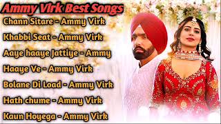 Ammy Virk All Song 2022 | Ammy Virk  |Ammy Virk Non Stop Hits | Top Punjabi Songs Mp3 New Sad
