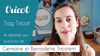 Tag Tricot - Je réponds aux questions de \