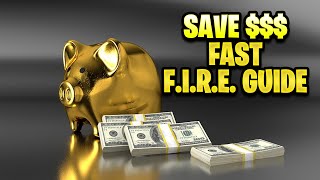 FIRE Movement - Financial Independence Retire Early - Save Money Fast With This Quick Guide