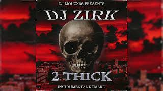 DJ Zirk — 2 Thick Tape (DJ mouzx66 Instrumental Remake)