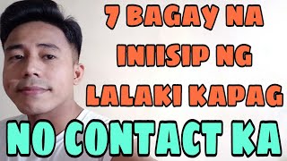 7 BAGAY NA INIISIP NG LALAKI KAPAG NAG NO CONTACT KA | Aldin Capa