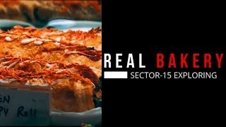 Real Bakery | Sector 15 | CHANDIGARH BYTES