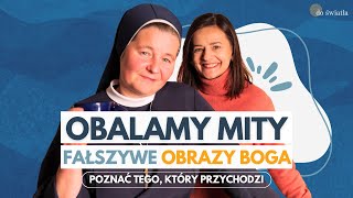 Fałszywe obrazy Boga. Obalamy mity. Rekolekcje adwentowe cz.2