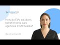 How do EVV solutions benefit home care agencies in Minnesota?