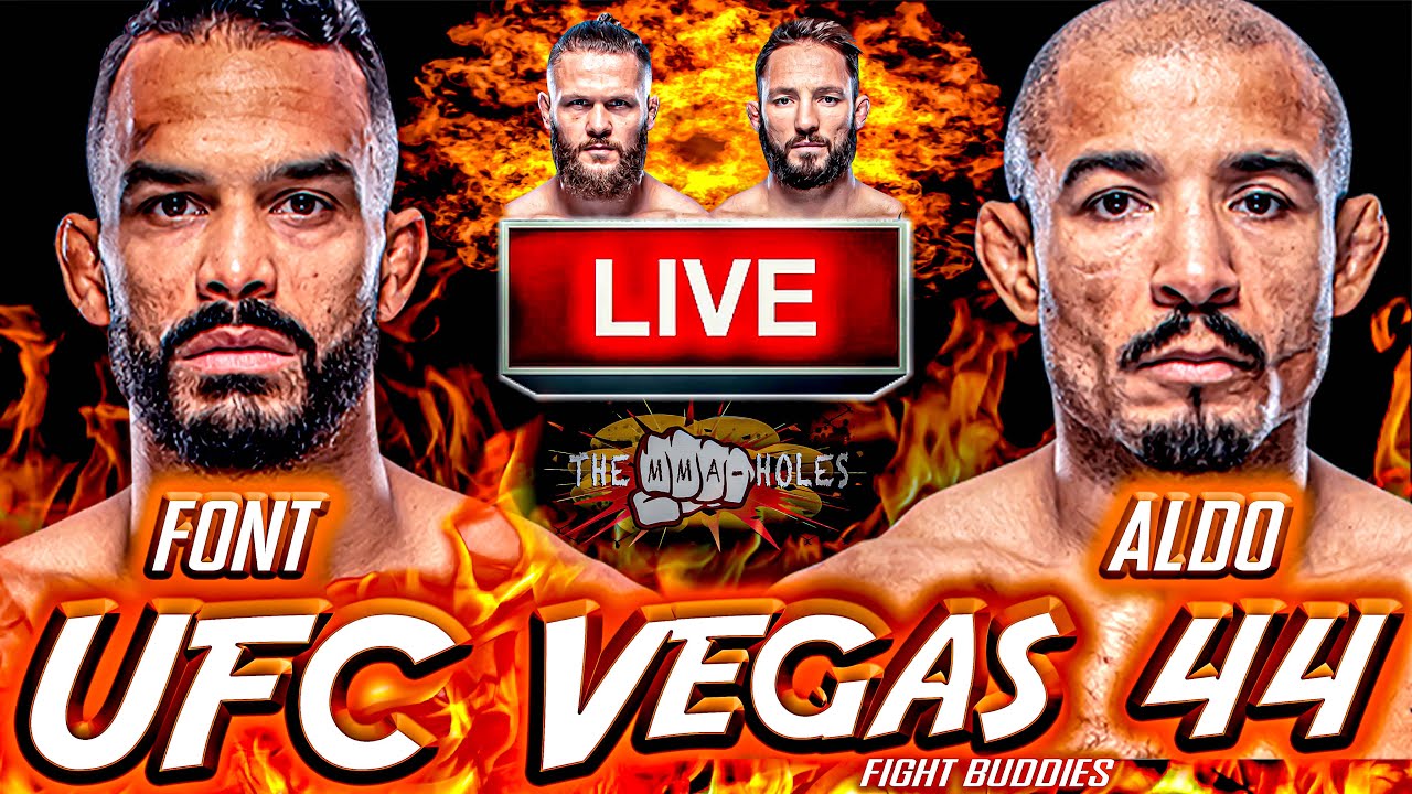 🔴UFC VEGAS 44: ROB FONT Vs JOSE ALDO + RAFAEL FIZIEV Vs BRAD RIDDELL ...