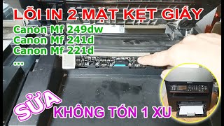 Máy in Canon Mf 241D / 221d / 249dw Lỗi in 2 mặt kẹt giấy | Sửa không tốn 1 xu