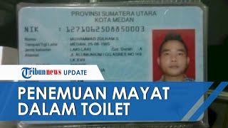 Geger Temuan Mayat Tanpa Busana dalam Toilet Perumahan di Medan, Polisi Ungkap Identitas Korban