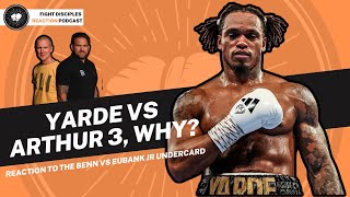 REACTION: Anthony Yarde vs Lyndon Arthur part 3, why? Benn vs Eubank Jr full undercard reaction.