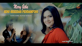 SING SEKEDAR PENDAMPING MERRY GITHA {Official Music Video}