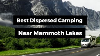 Best Dispersed Camping Near Mammoth Lakes