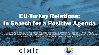 EU-Turkey Relations: In Search for a Positive Agenda