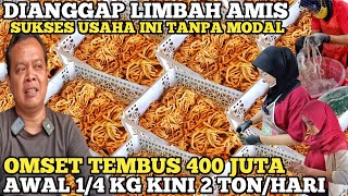 DIANGGAP LIMBAH BISNIS TANPA MODAL OMSET 400 JUTA! AWAL 1/4KG KINI PRODUKSI PABRIK 2 TON ! IDE USAHA