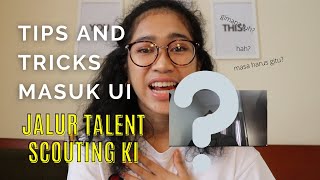 TIPS & TRICKS MASUK UI EPISODE 2: JALUR TALENT SCOUTING IPS