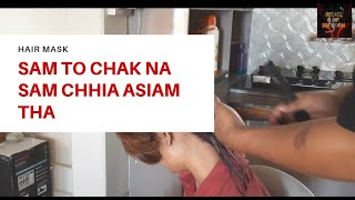 Artui Mask Sam to chak na | Sam chhia asiam tha | Sam ati khauh tha | Hair mask remedy