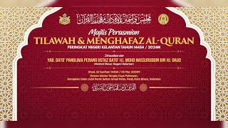 📢 LIVE Majlis Perasmian Tilawah \u0026 Menghafaz Al-Quran Peringkat Kelantan 1445H/ 2024M- 3 Mac 2024