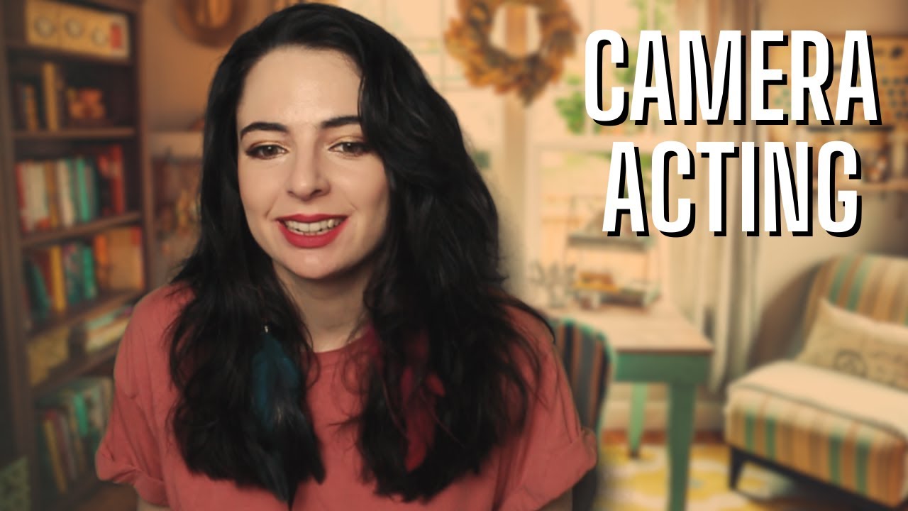 Camera Acting 4 Tips Youtube