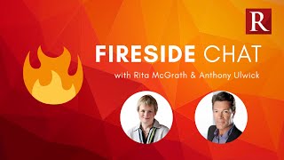 Friday Fireside Chat   Rita McGrath & Anthony Ulwick Full Session