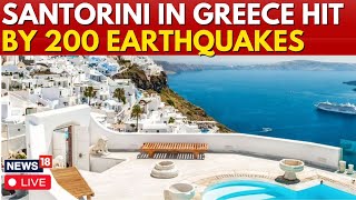 LIVE | Santorini Earthquake | More Than 200 Undersea Earthquakes Hit Greece's Santorini | N18G