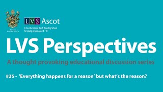 Perspectives #25 - 'Everything happens for a reason’ but what’s the reason?